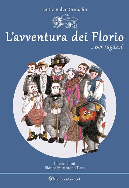 L'avventura dei Florio... per ragazzi - Lietta Valvo Grimaldi - copertina