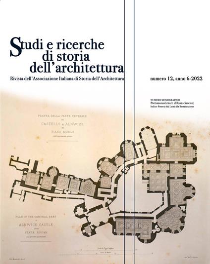 Studi e ricerche di storia dell'architettura (2022). Vol. 12: Patrimonializzare il Rinascimento. Italia e Francia dai Lumi alla Restaurazione - copertina