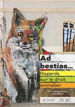 Ad bestias... Regards sur le droit animalier
