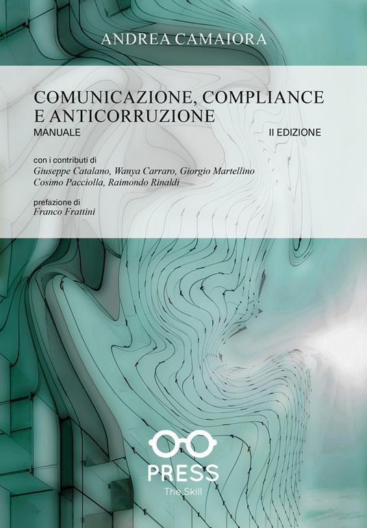 Comunicazione, compliance e anticorruzione. Manuale - Andrea Camaiora - copertina