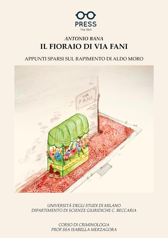 Il fioraio di via Fani. Appunti sparsi sul rapimento di Aldo Moro - Antonio Bana - copertina