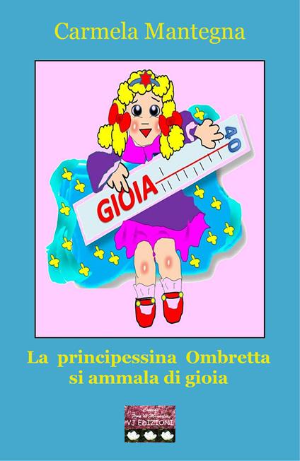 La principessina Ombretta si ammala di gioia - Carmela Mantegna - copertina