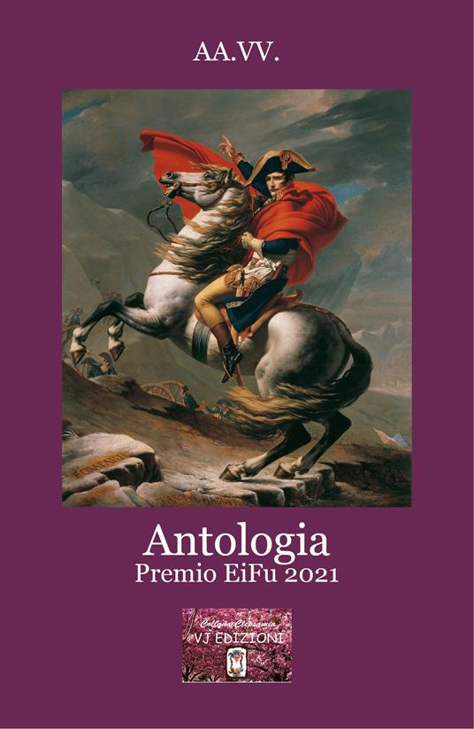 Antologia Premio EiFu 2021. In occasione del bicentenario della morte di Napoleone - copertina