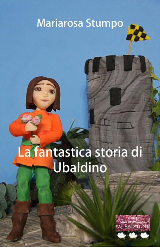 La fantastica storia di Ubaldino - Mariarosa Stumpo - copertina