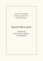 Mazzè ieri e oggi. I disegni di Aldo Actis Caporale a confronto