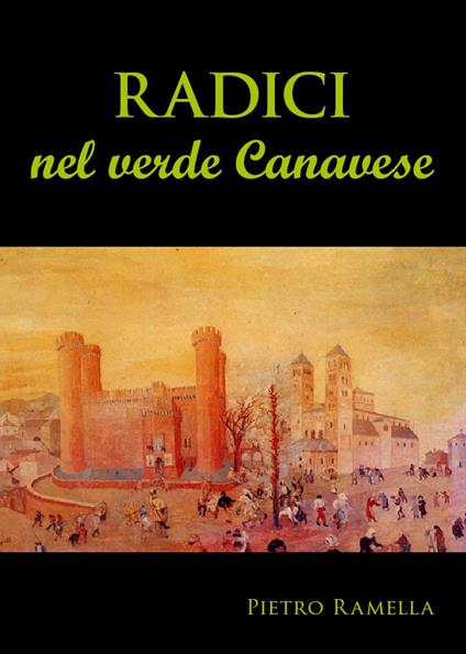 Radici nel verde Canavese - Pietro Ramella - copertina