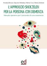 L'approccio Snoezelen per la persona con demenza. Manuale operativo per il personale di cura e assistenza