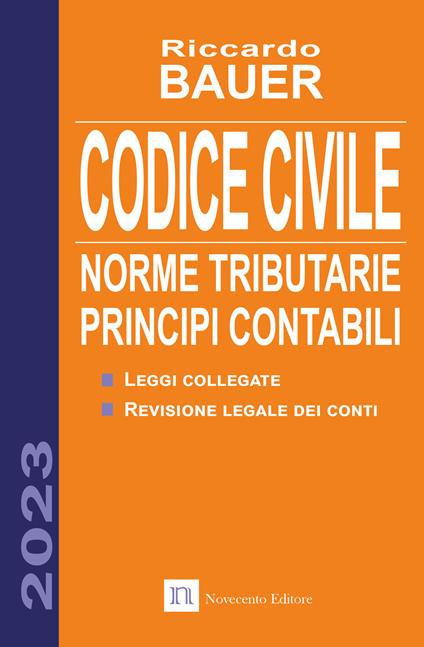 Codice civile 2023. Norme tributarie, principi contabili - Riccardo Bauer - copertina
