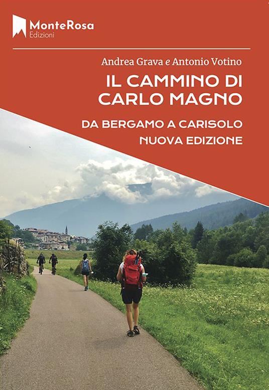 Il Cammino di Carlo Magno e la Via Valeriana - Andrea Grava,Antonio Votino - copertina