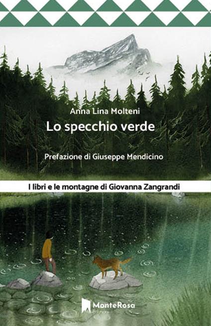 Lo specchio verde. I libri e le montagne di Giovanna Zangrandi - Anna Lina Molteni - copertina