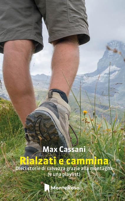 Rialzati e cammina. Dieci storie di salvezza grazie alla montagna (e una playlist) - Max Cassani - copertina