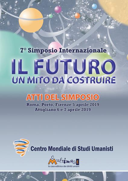 Il futuro, un mito da costruire. Il camino verso la Nazione Umana Universale - copertina