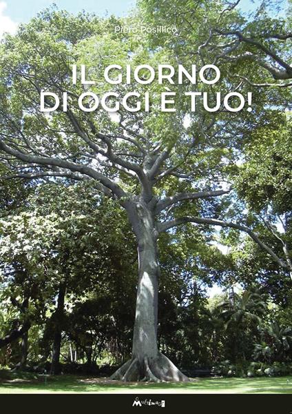 Il giorno di oggi è tuo! - Piero Posillico - copertina
