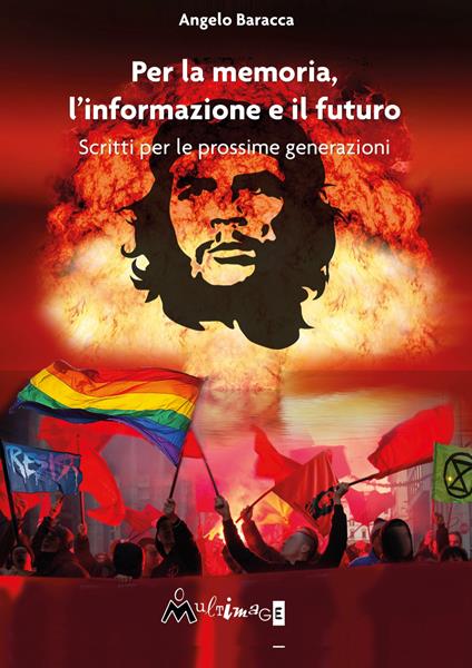 Per la memoria, l'informazione e il futuro. Scritti per le prossime generazioni - Angelo Baracca - copertina