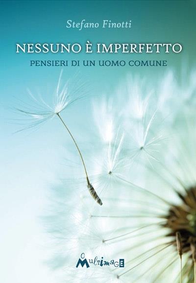 Nessuno è imperfetto. Pensieri di un uomo comune - Stefano Finotti - copertina