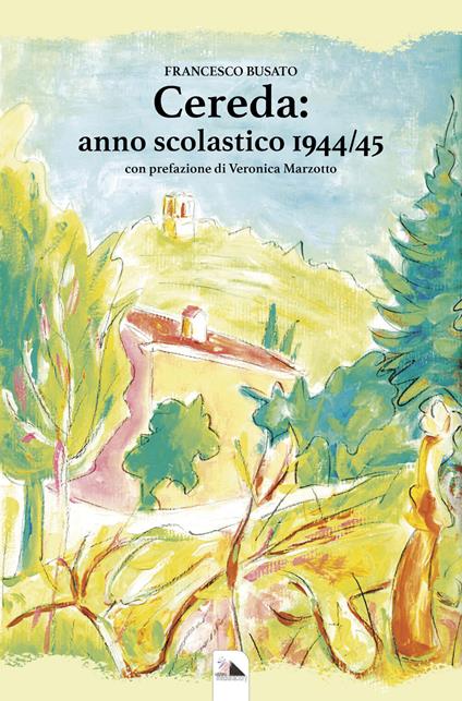 Cereda: anno scolastico 1944-45 - Francesco Busato - copertina