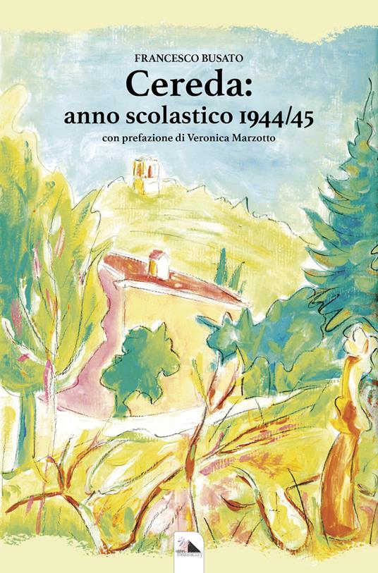 Cereda: anno scolastico 1944-45 - Francesco Busato - copertina