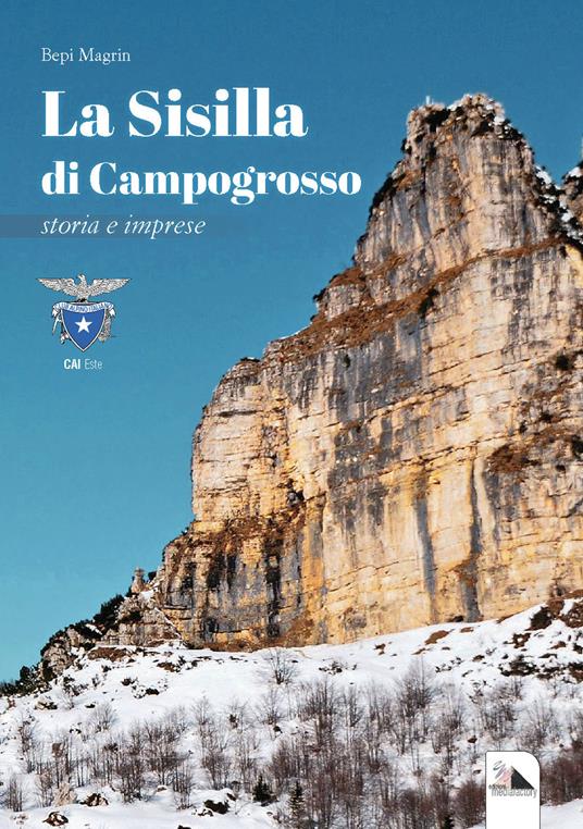 La Sisilla di Campogrosso. Storia e imprese - Bepi Magrin - copertina