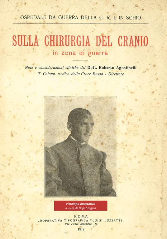 Sulla chirurgia del cranio in zone di guerra (rist. anast. Roma, 1917) - Roberto Agostinelli - copertina