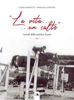 «La vita... un salto». Ricordi della contessa Laura