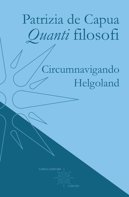 Quanti filosofi. Circumnavigando Helgoland - Patrizia De Capua - copertina