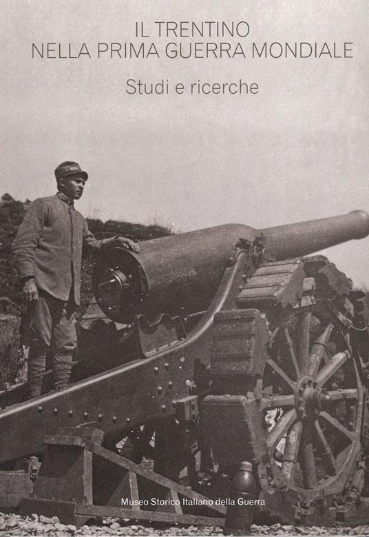 Il Trentino nella prima guerra mondiale. Studi e ricerche. Estratto da «Annali» n. 17/22 - copertina