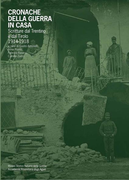 Cronache della guerra in casa. Scritture dal Trentino e dal Tirolo (1914-1918) - copertina