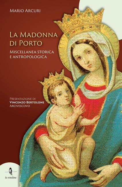 La Madonna di Porto. Miscellanea storica e antropologica - Mario Arcuri - copertina