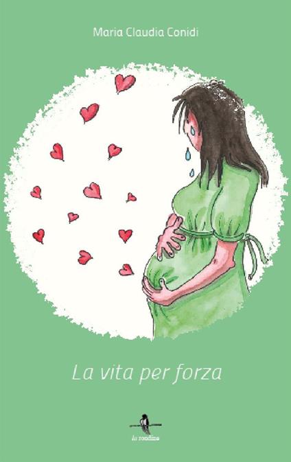 La vita per forza - Maria Claudia Conidi - copertina