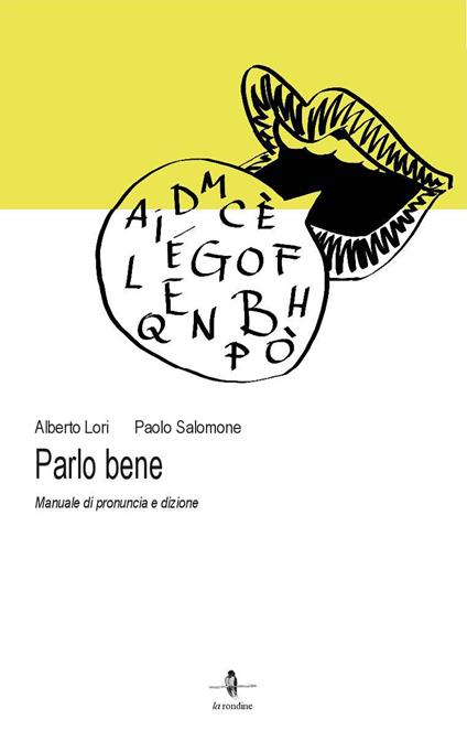 Parlo bene. Manuale di pronuncia e dizione - Alberto Lori,Paolo Salomone - copertina