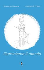 Illuminiamo il mondo