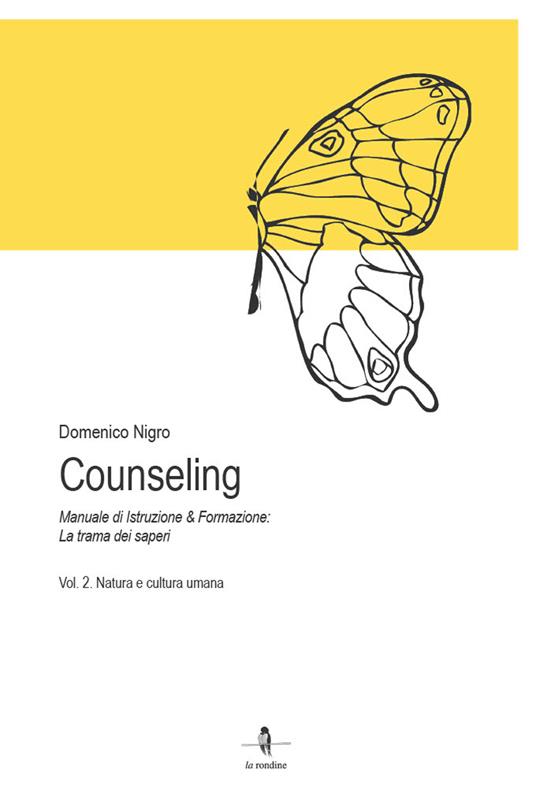 Counseling. Manuale di istruzione e formazione: la trama dei saperi. Vol. 2: Natura e cultura umana - Domenico Nigro - copertina