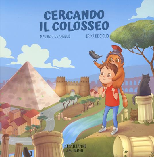 Cercando il Colosseo. Ediz. a colori - Maurizio De Angelis - copertina
