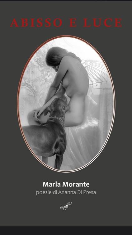 Abisso e Luce. La sfida di Marla Morante contro l'anoressia. Ediz. illustrata - Arianna Di Presa,Marla Morante - copertina