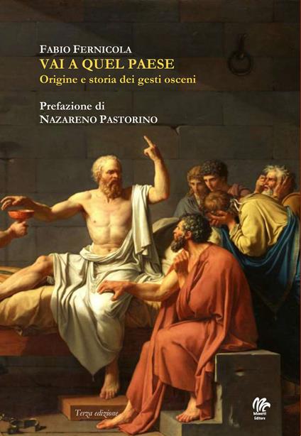 Vai a quel paese. Origine e storia dei gesti osceni - Fabio Fernicola - copertina