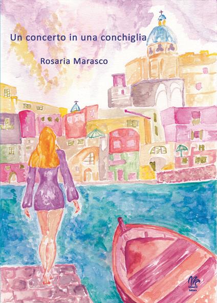 Un concerto in una conchiglia - Rosaria Marasco - copertina