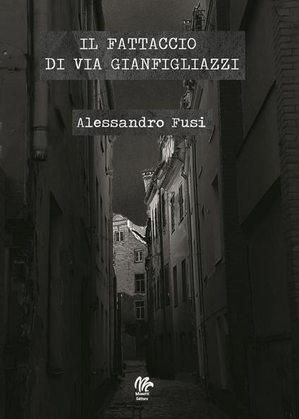Il fattaccio di via Gianfigliazzi - Alessandro Fusi - copertina