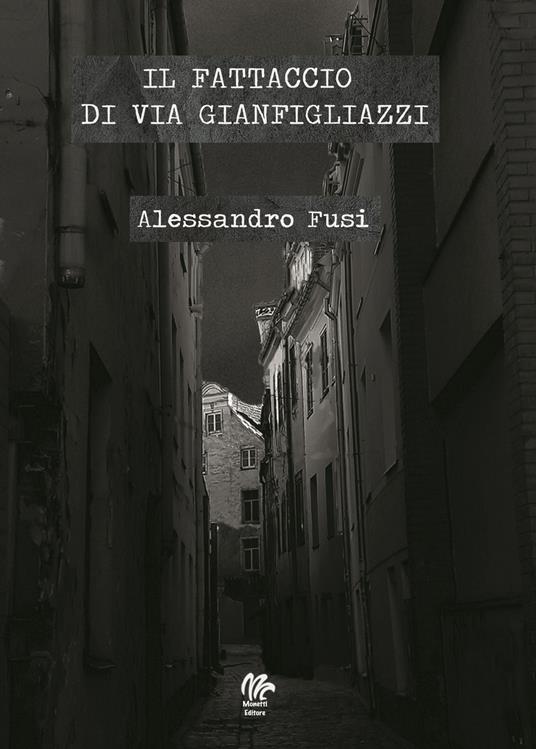 Il fattaccio di via Gianfigliazzi - Alessandro Fusi - copertina