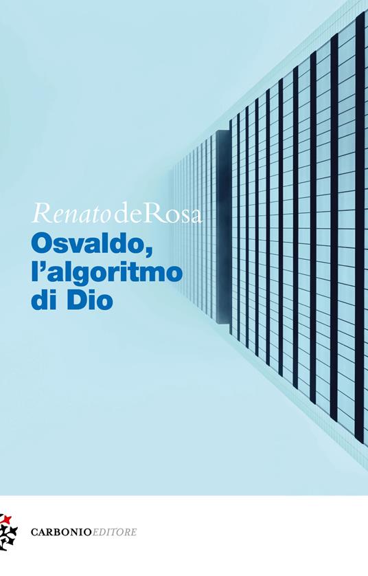 Osvaldo, l'algoritmo di Dio - Renato De Rosa - copertina