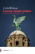 L' uomo senza ombra. Il diario sessuale di Gerard Sorme