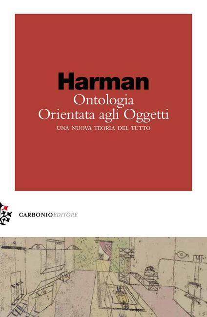 Ontologia orientata agli oggetti. Una nuova teoria del tutto - Graham Harman - copertina