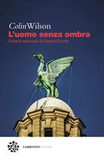 L' uomo senza ombra. Il diario sessuale di Gerard Sorme