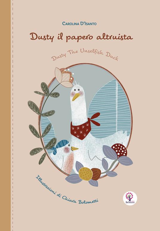 Dusty il papero altruista. Ediz. italiana e inglese - Carolina D'Isanto - copertina