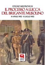 Il processo a Lucca del brigante Musolino (14 aprile 1902-11 luglio 1902)
