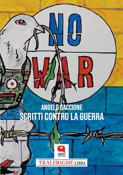 Scritti contro la guerra - Angelo Gaccione - ebook
