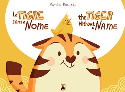 La tigre senza nome-The tiger without a name. Ediz. bilingue - Martina Rosazza - copertina