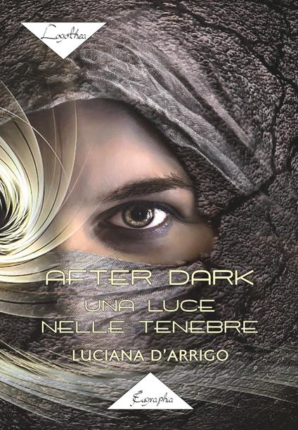 After dark. Una luce nelle tenebre - Luciana D'Arrigo - copertina