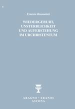 Wiedergeburt, Unsterblichkeit und Auferstehung im Urchristentum