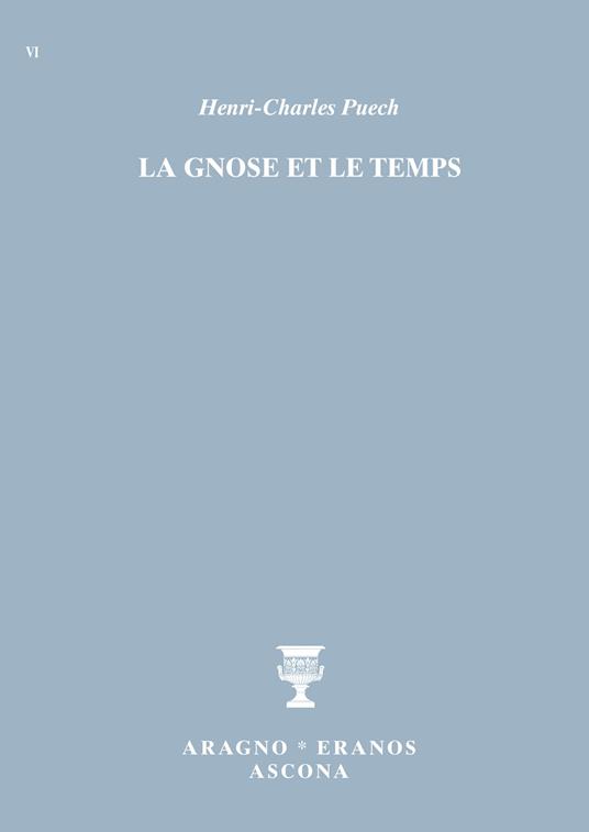 La gnose et le temps - Henri-Charles Puech - copertina