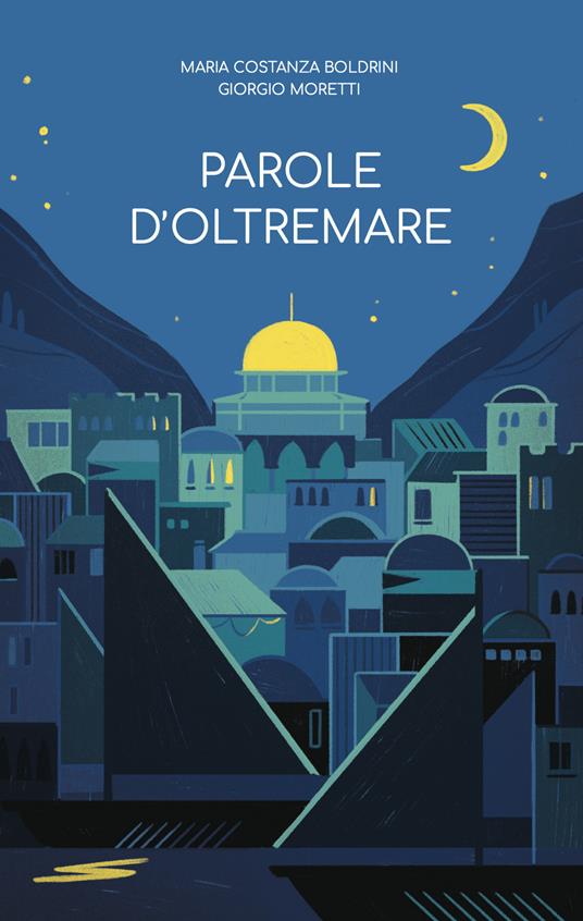 Parole d'oltremare - Maria Costanza Boldrini,Giorgio Moretti - copertina